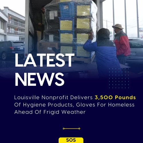 Louisville Nonprofit Delivers 3,500 Pounds Of Hygiene Products, Gloves For Homeless Ahead Of Frigid Weather